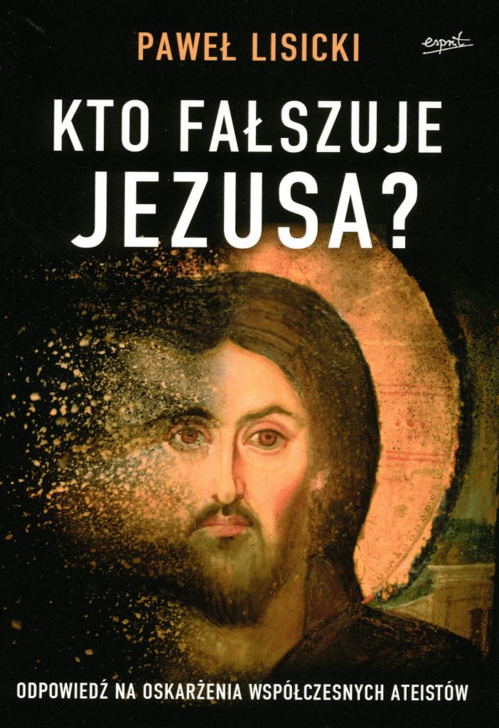 Kto-fałszuje-Jezusa-Paweł-Lisicki-Fundacja-Osuchowa